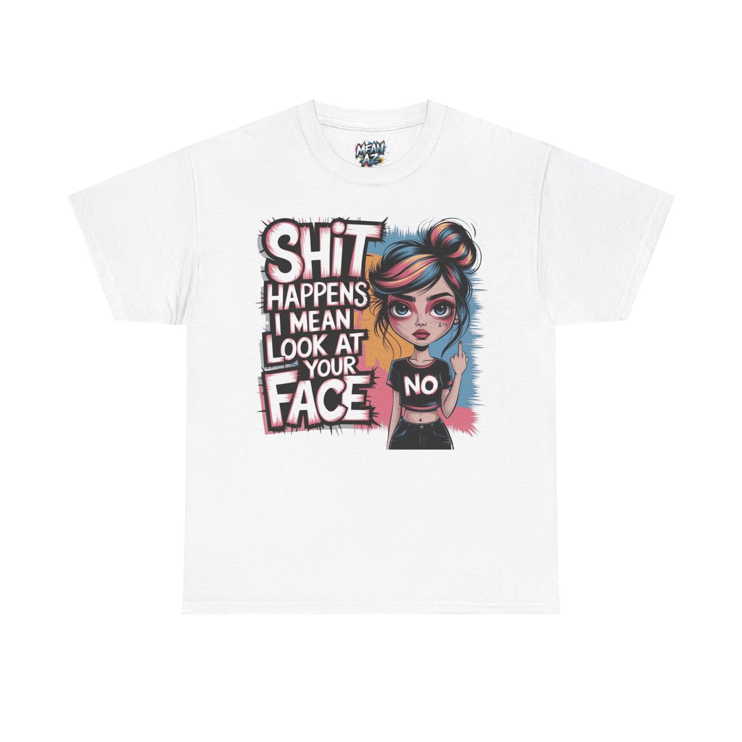 Shit Happens I Mean Tee