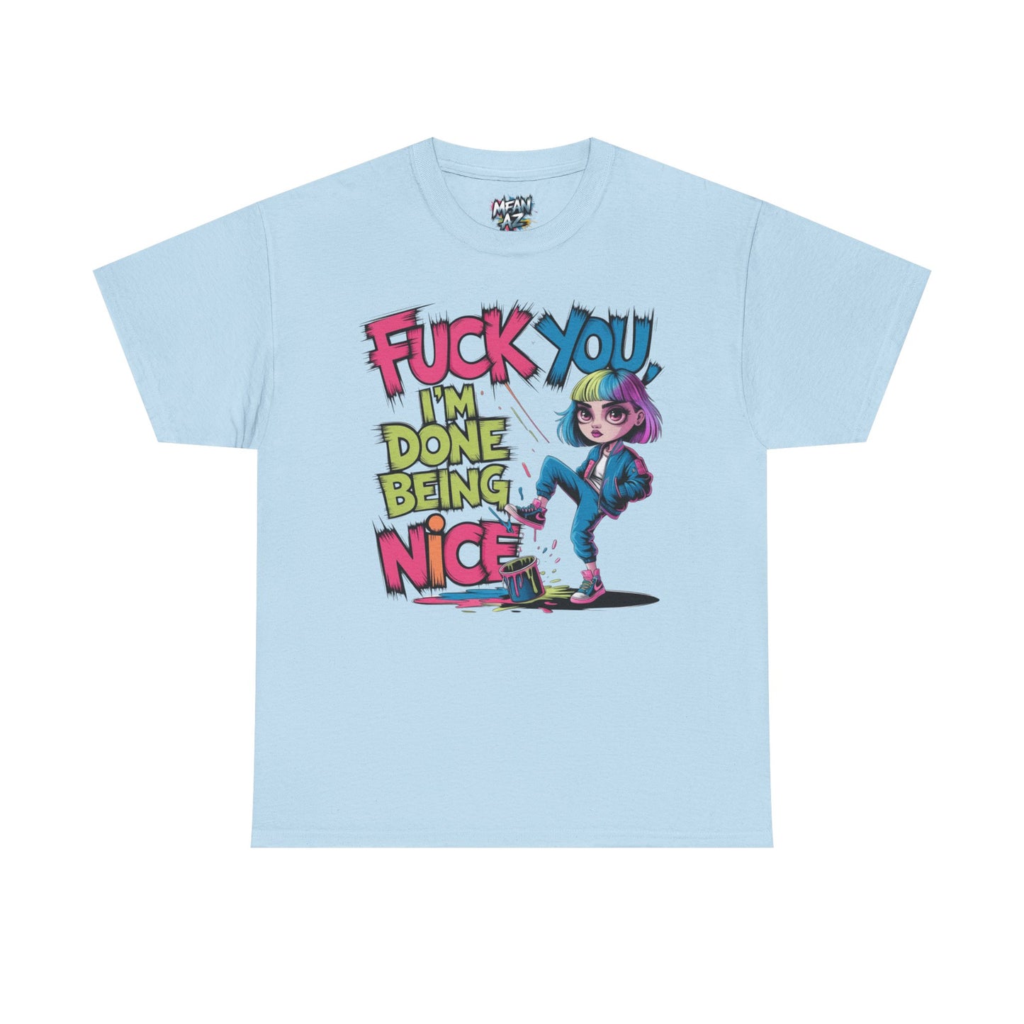 I'm Done Being Nice Tee