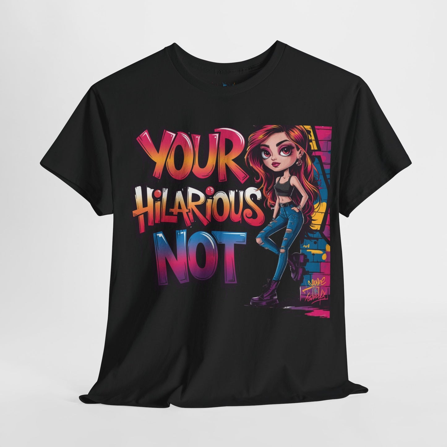 Your Hilarious Not Tee