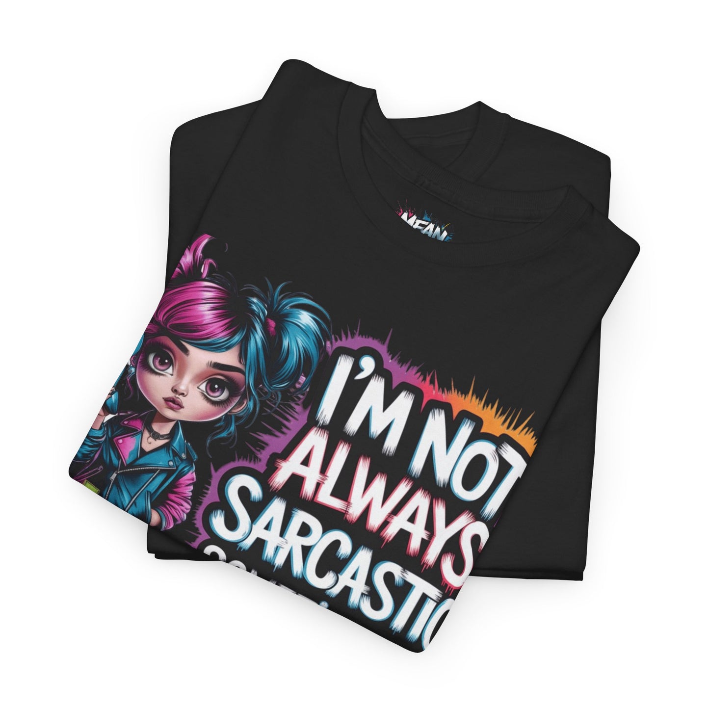 I'm Not Always Sarcastic Tee