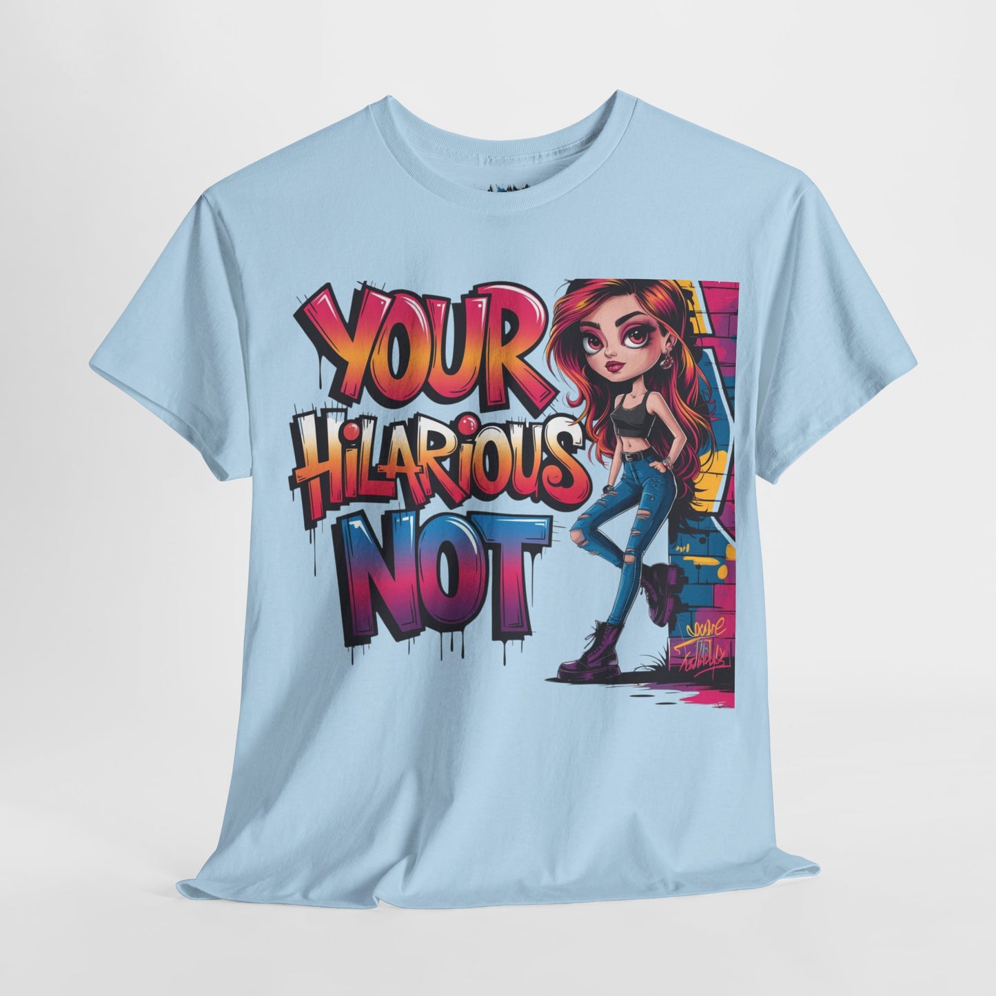 Your Hilarious Not Tee