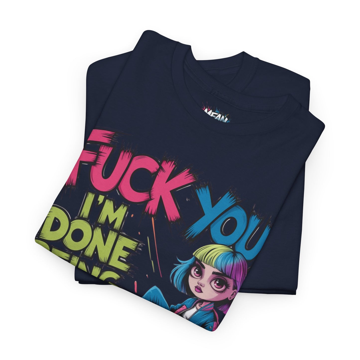I'm Done Being Nice Tee