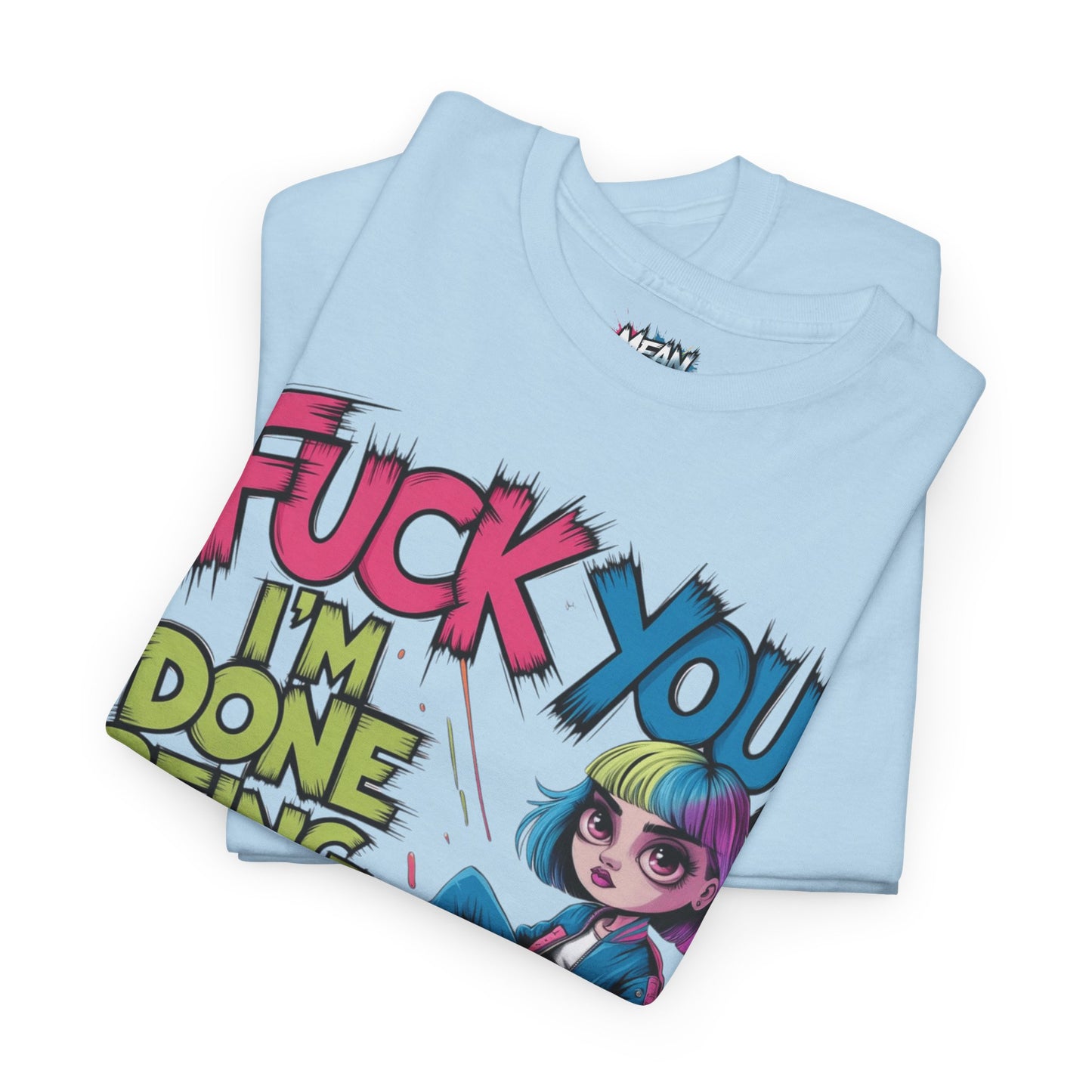 I'm Done Being Nice Tee