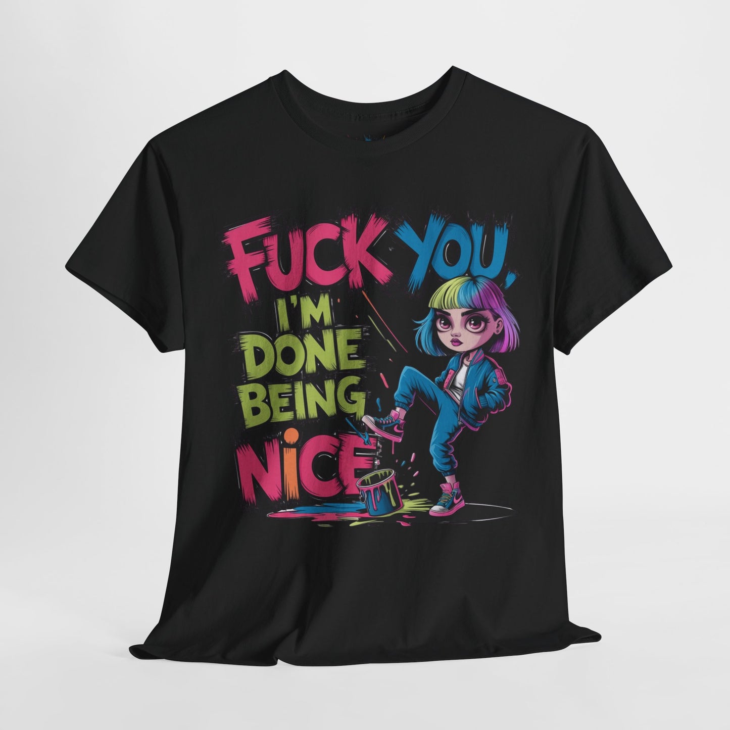 I'm Done Being Nice Tee