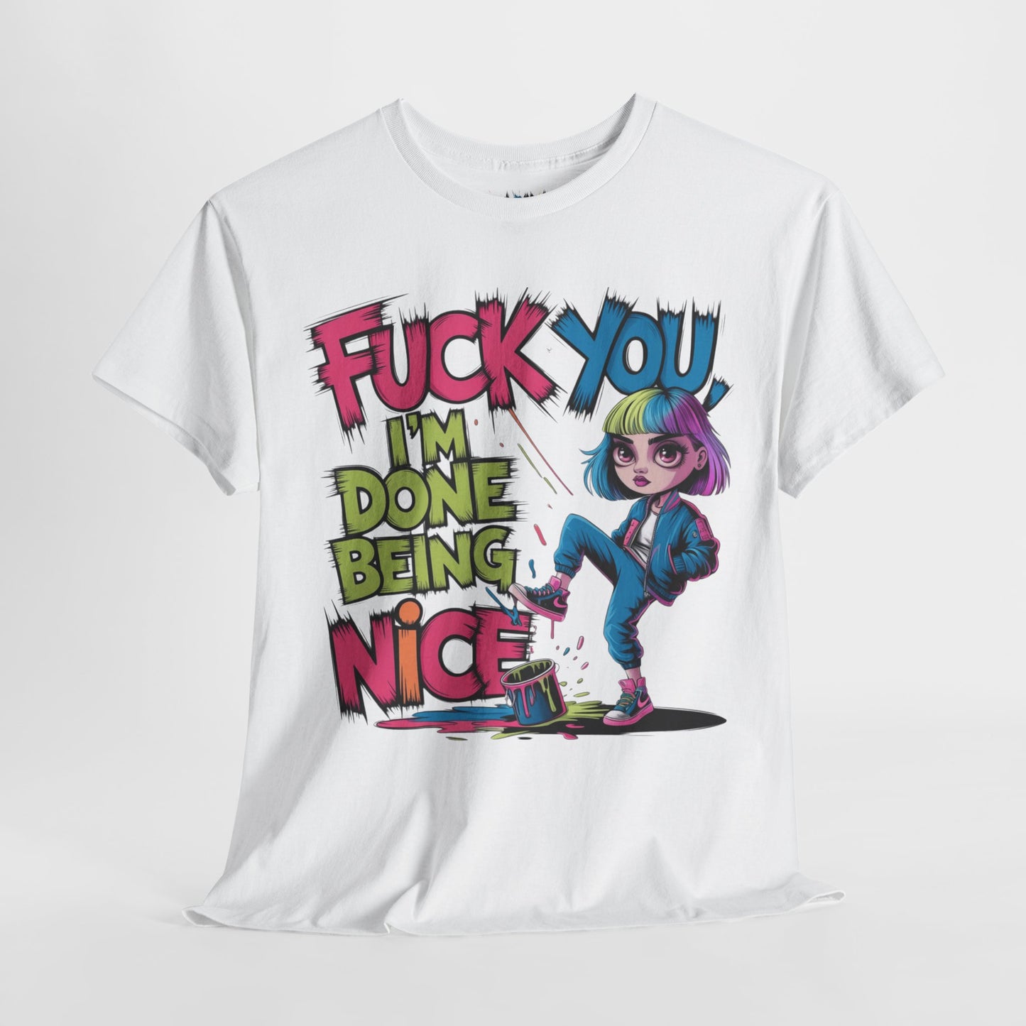 I'm Done Being Nice Tee
