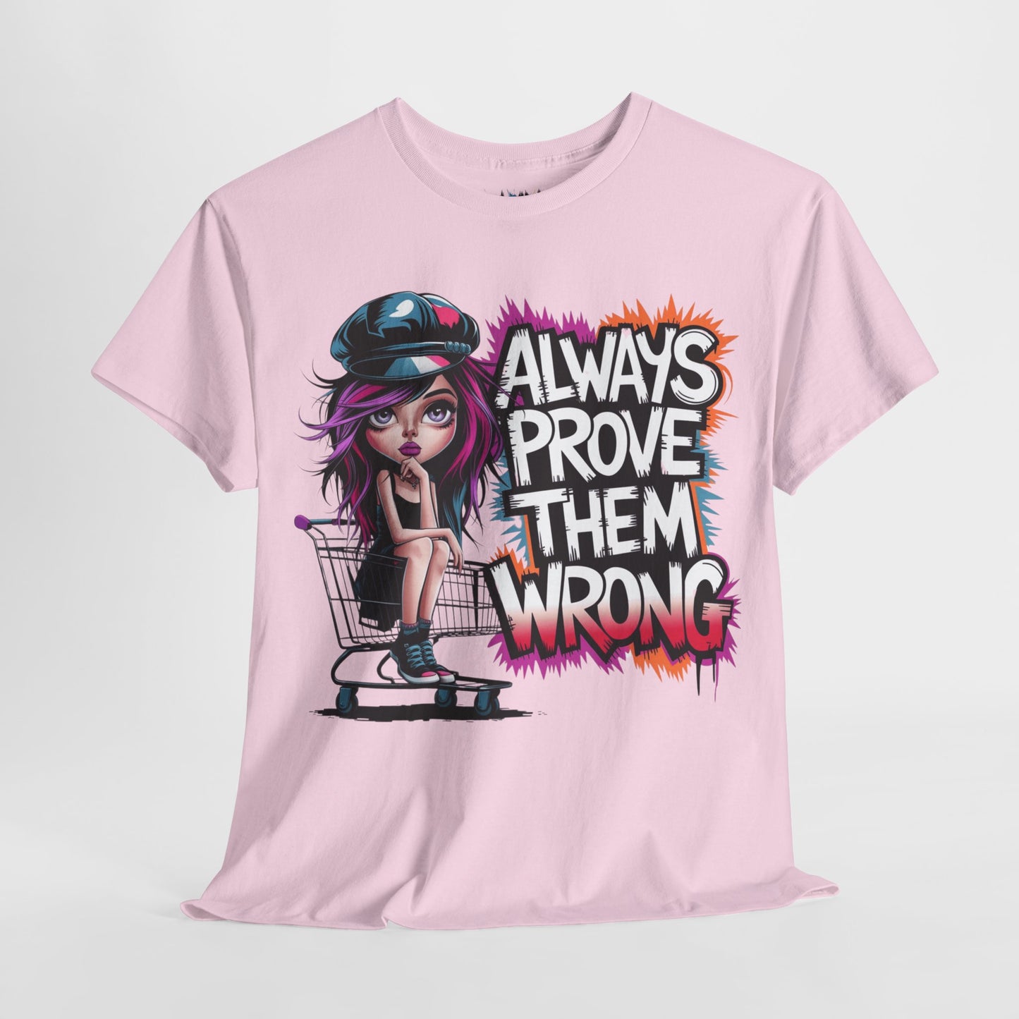 Always Prove Them Wrong Tee