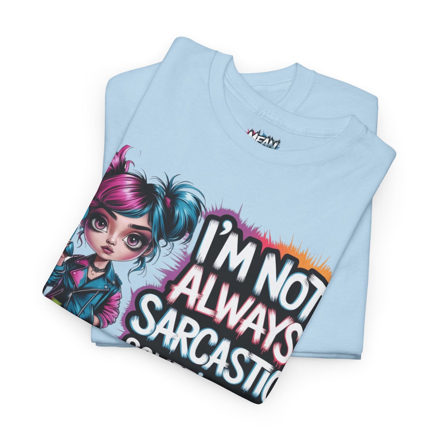 I'm Not Always Sarcastic Tee