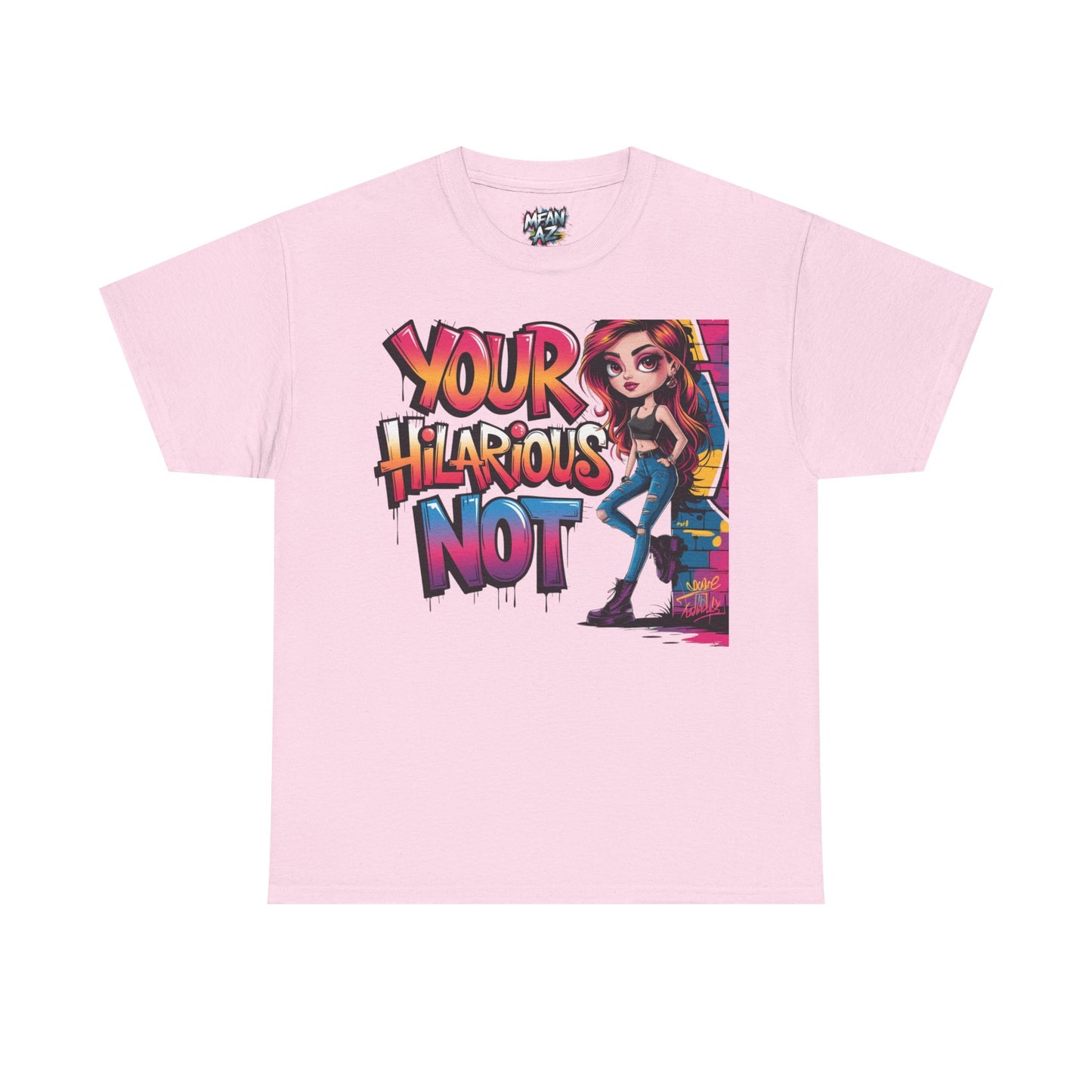 Your Hilarious Not Tee