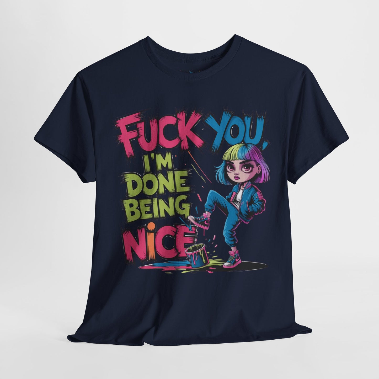 I'm Done Being Nice Tee
