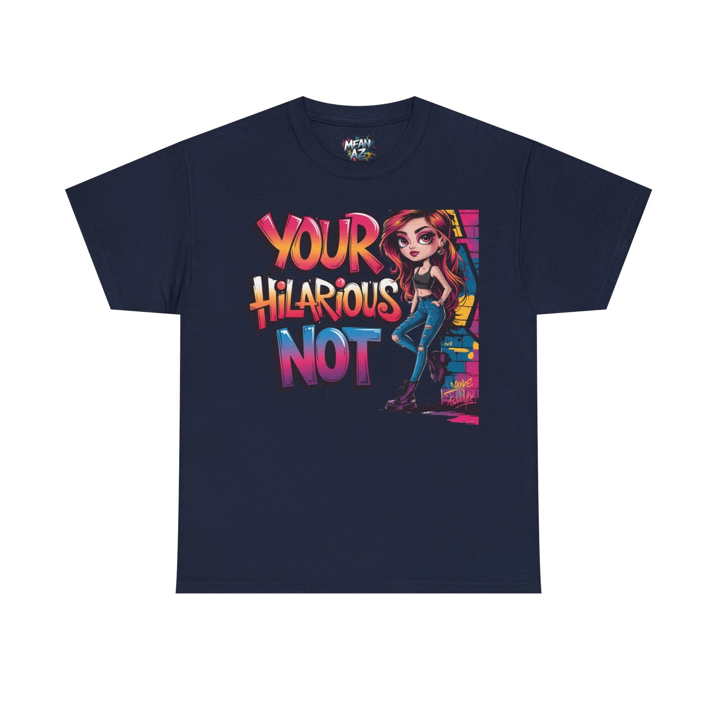 Your Hilarious Not Tee
