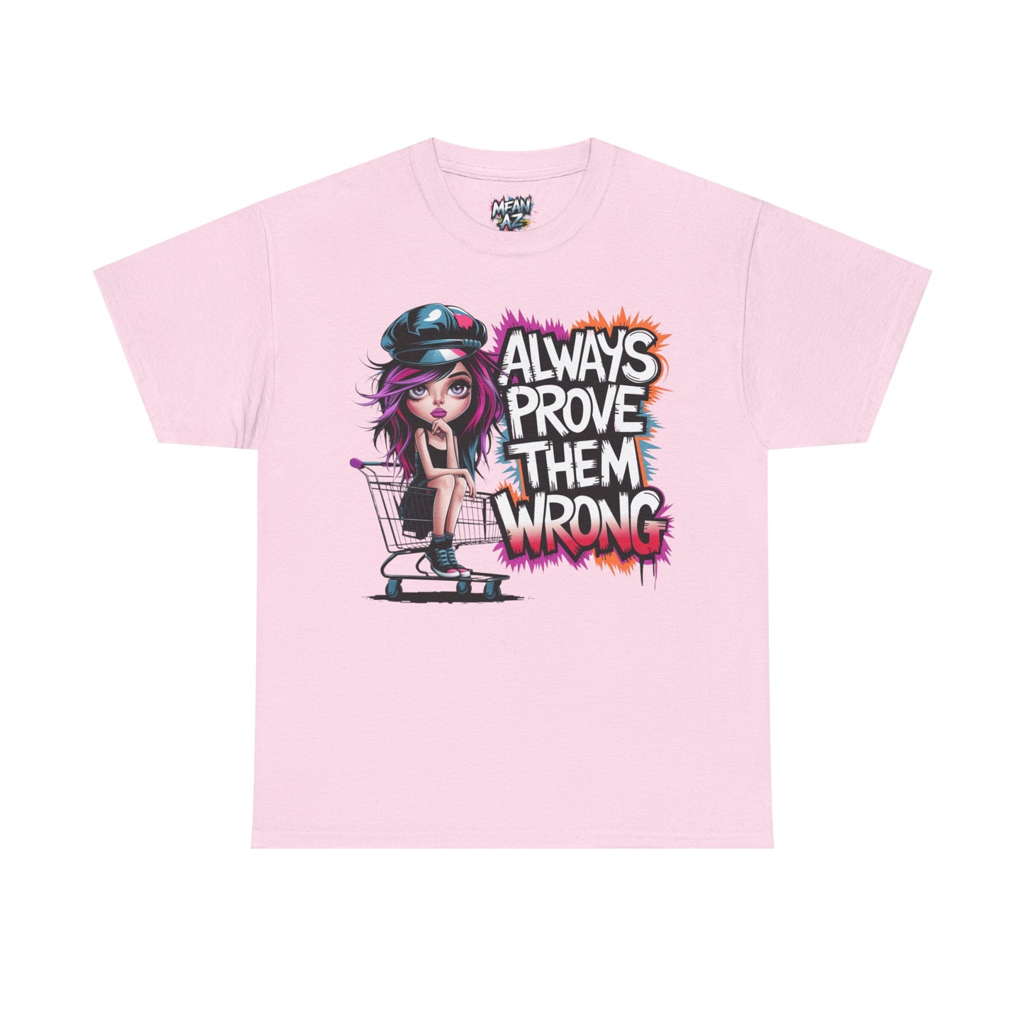 Always Prove Them Wrong Tee