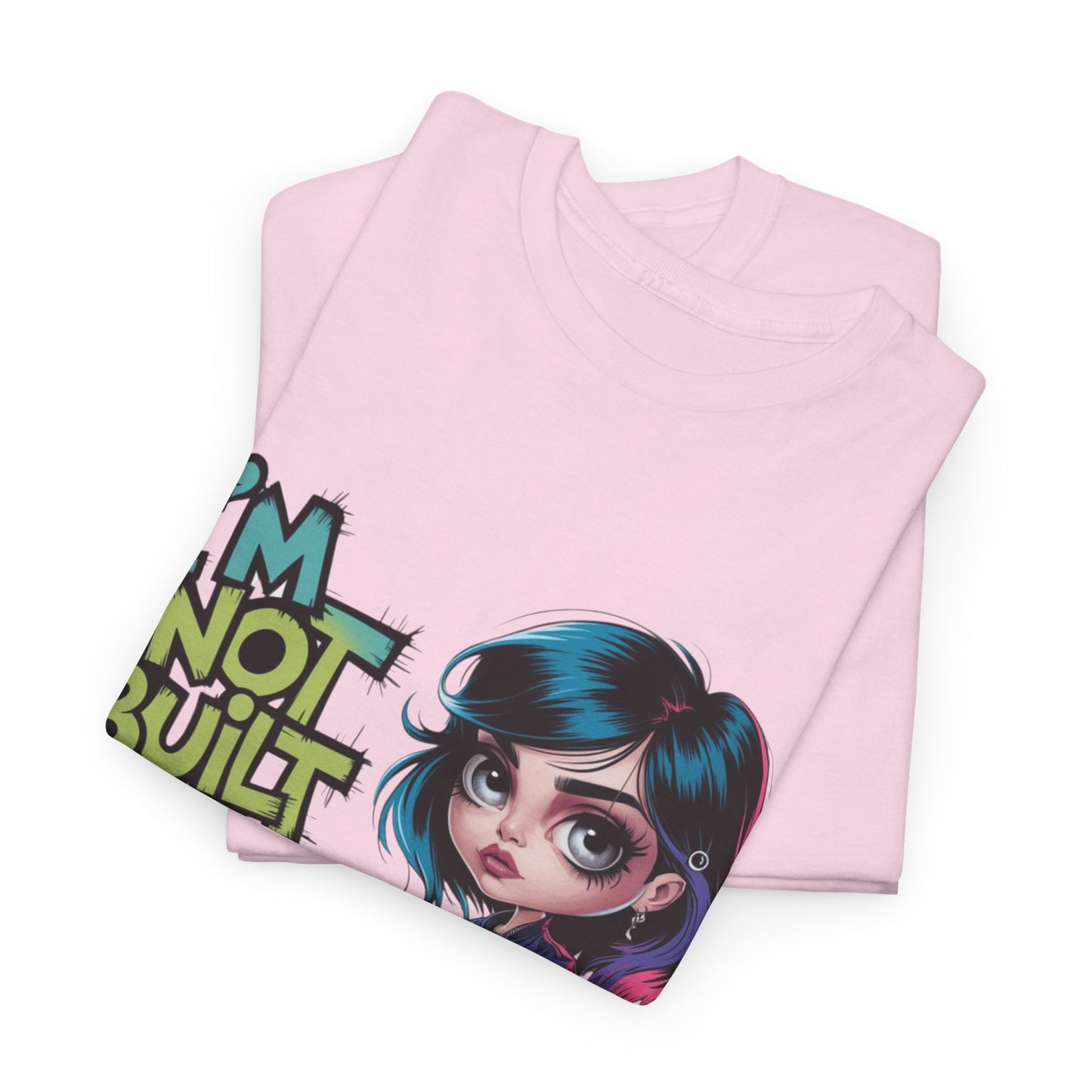 I'm Not Built Tee