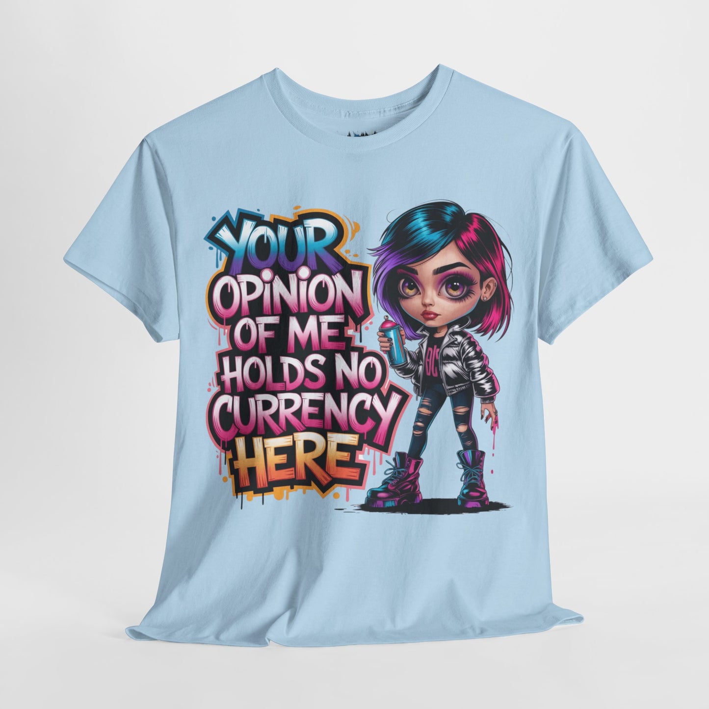 Your Opinion Of Me Tee