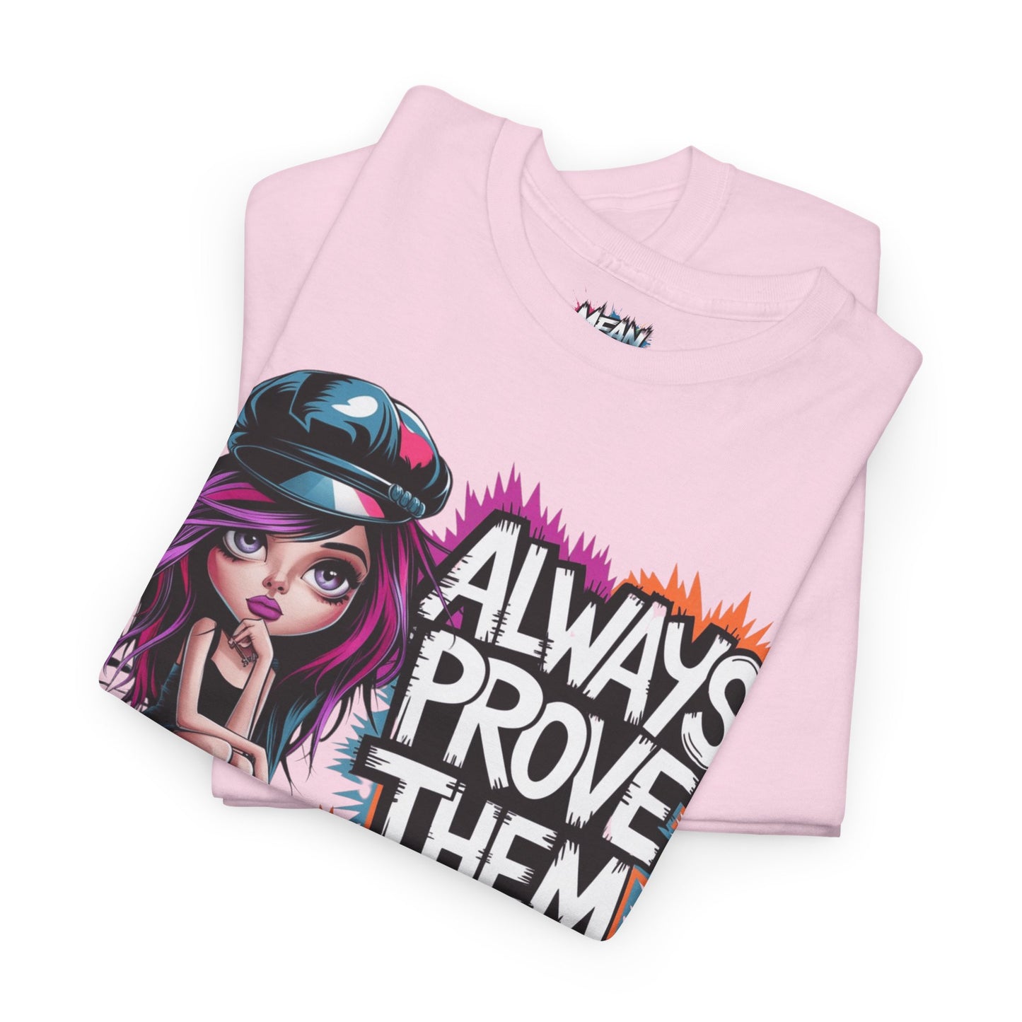 Always Prove Them Wrong Tee