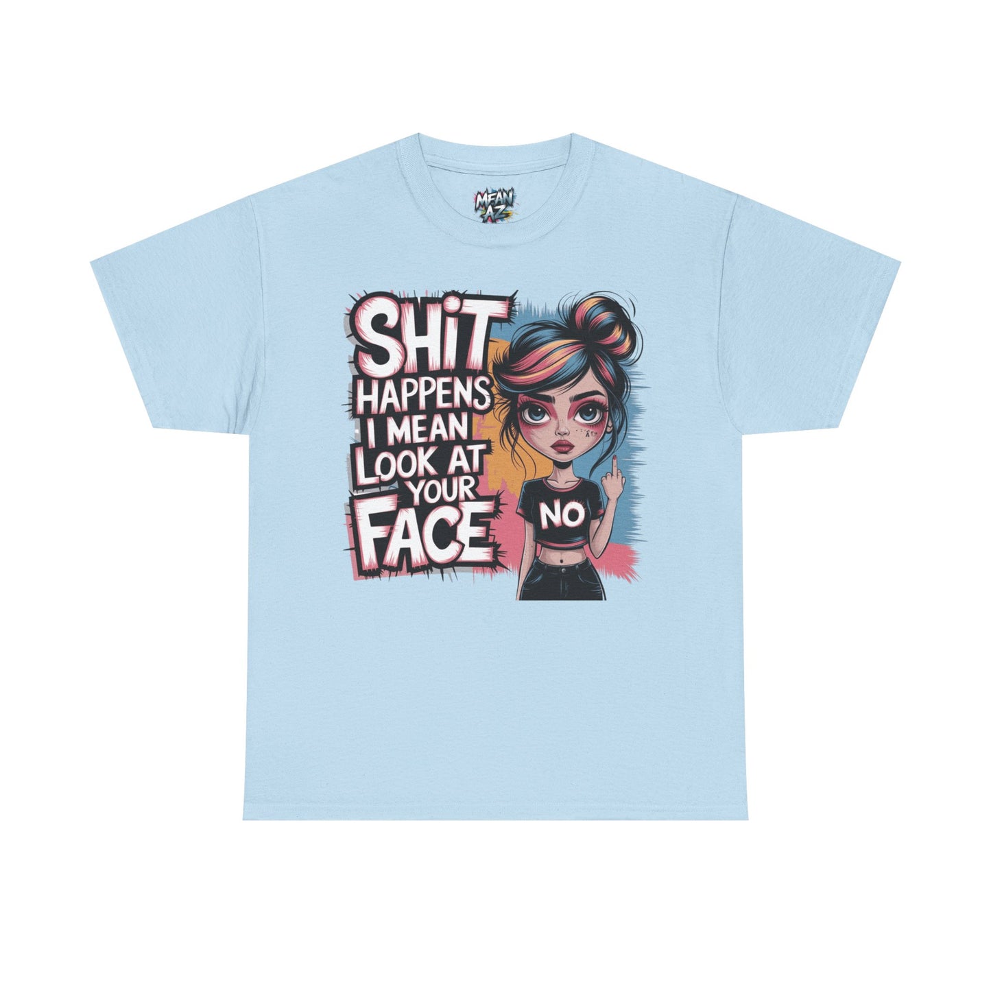 Shit Happens I Mean Tee