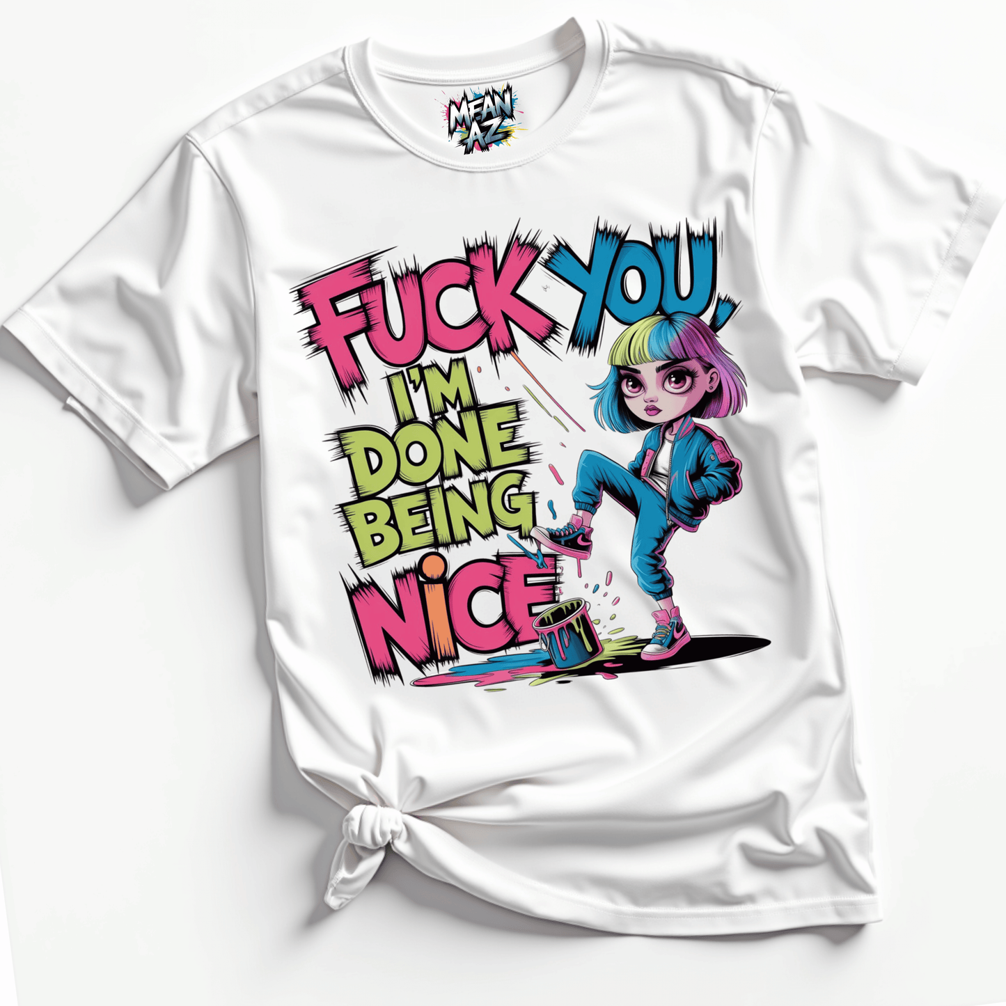 I'm Done Being Nice Tee