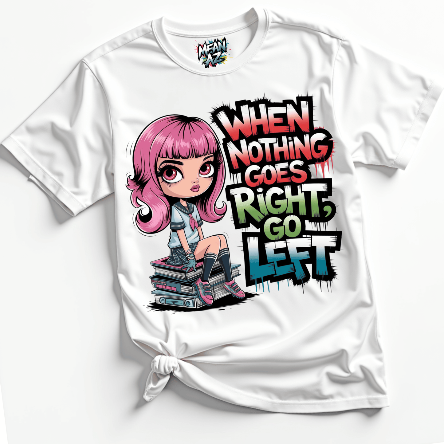 When Nothing Goes Right Tee
