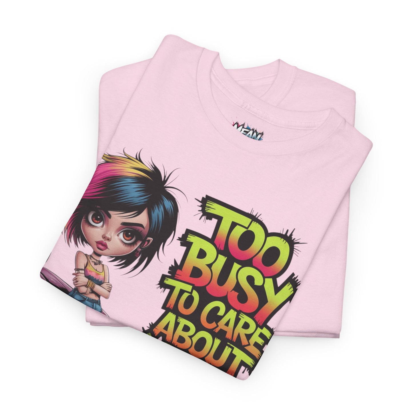 Too Busy To Care Tee