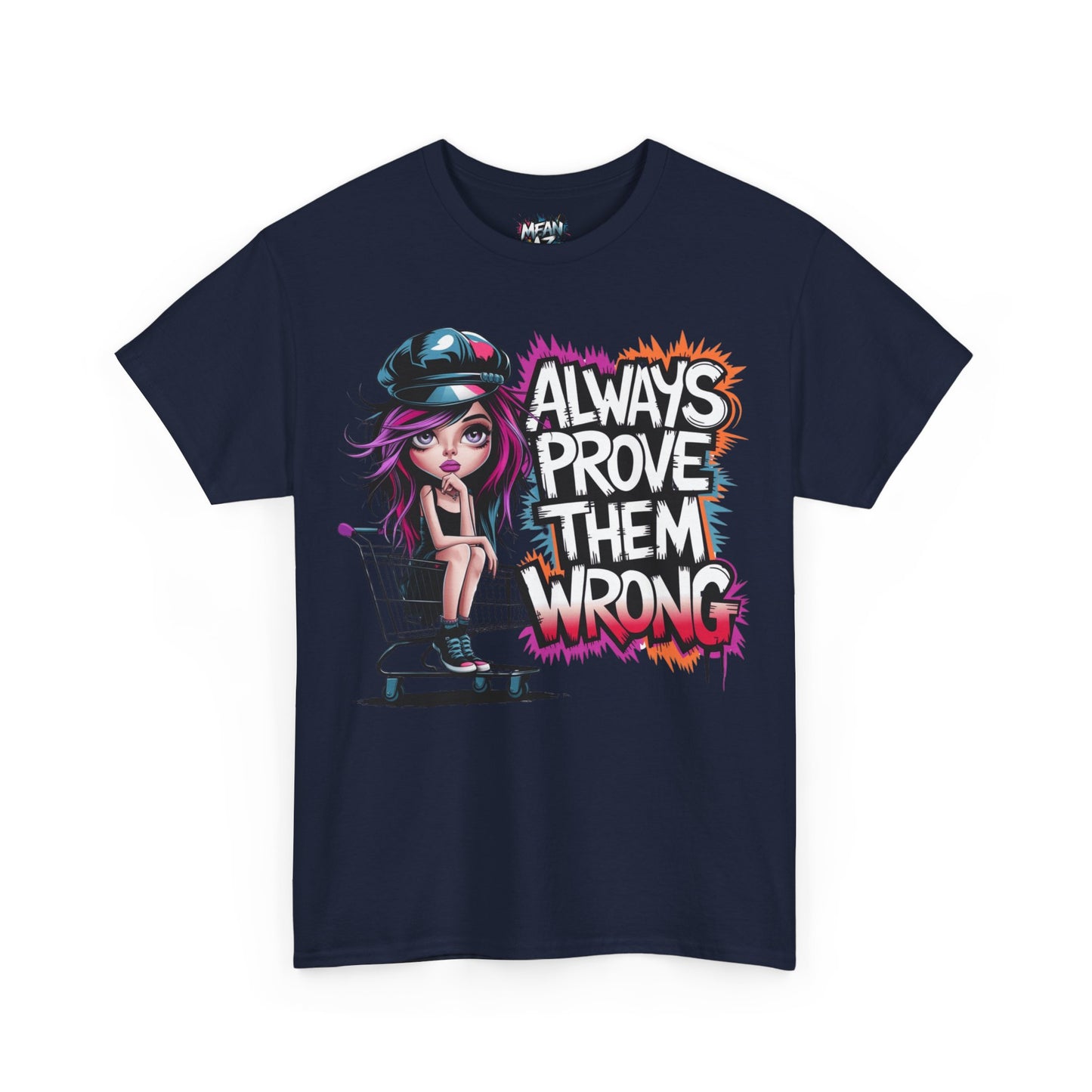 Always Prove Them Wrong Tee