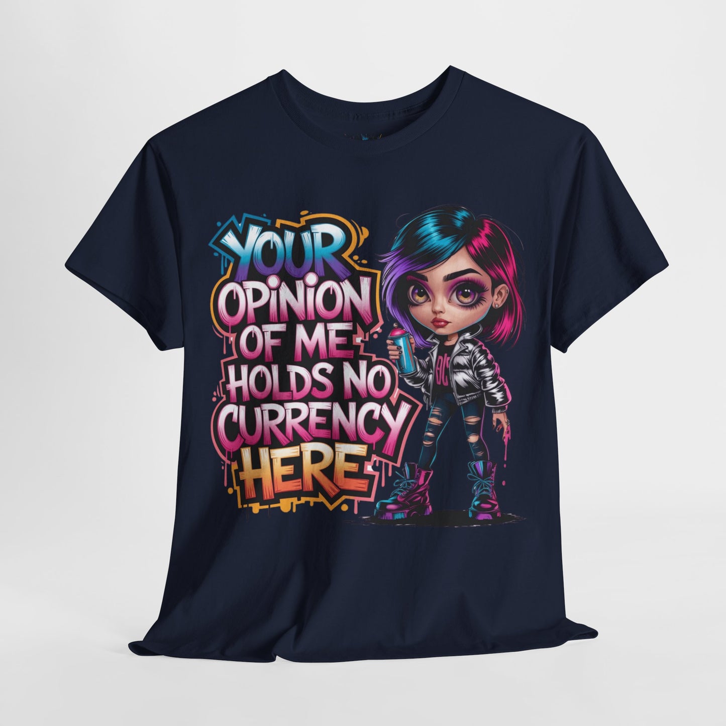 Your Opinion Of Me Tee