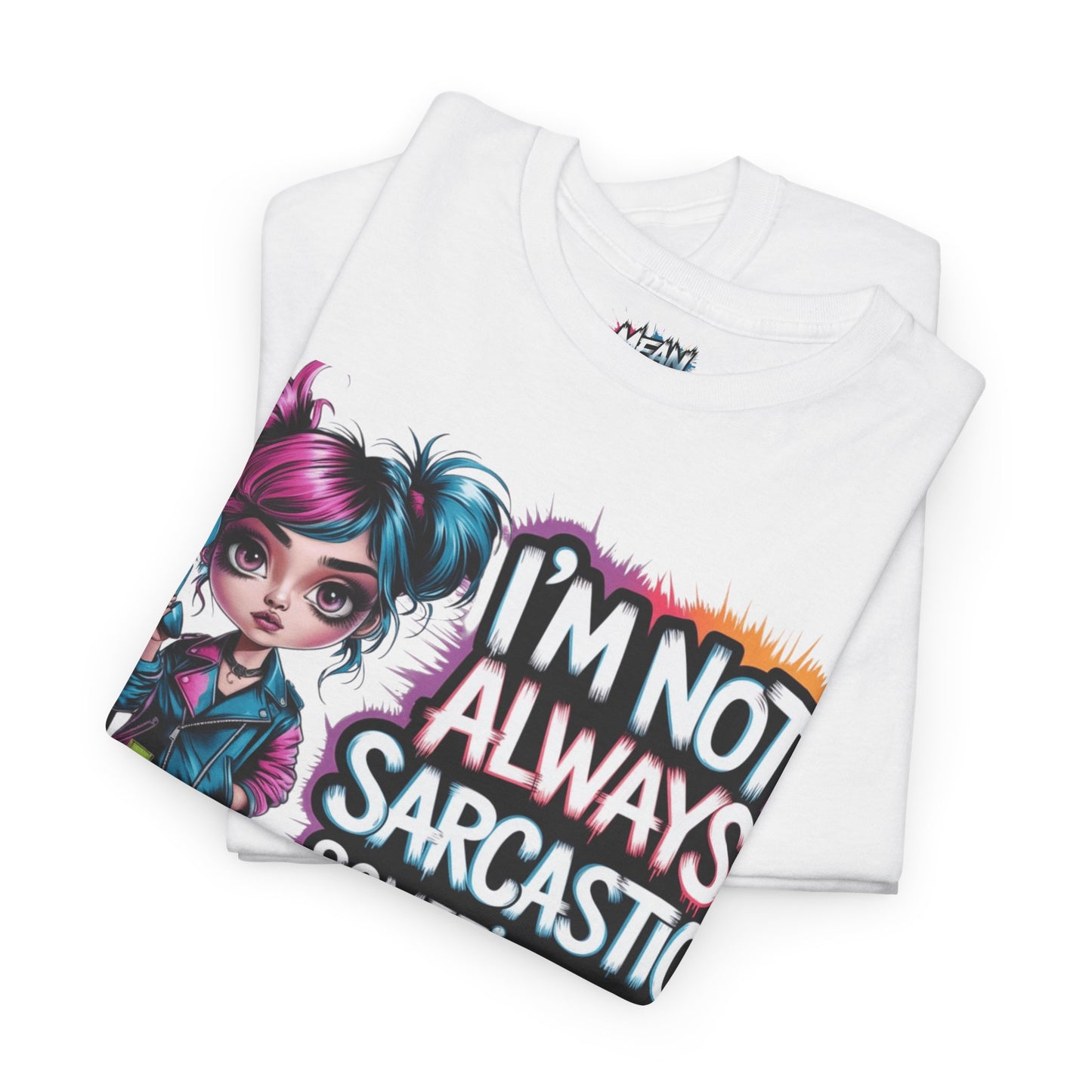 I'm Not Always Sarcastic Tee
