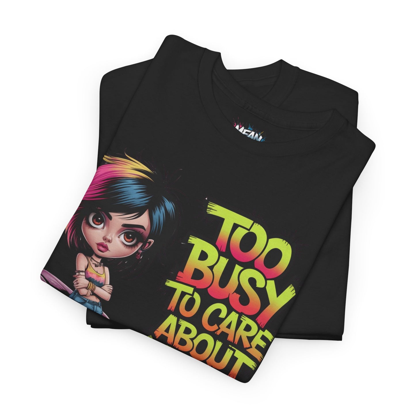 Too Busy To Care Tee