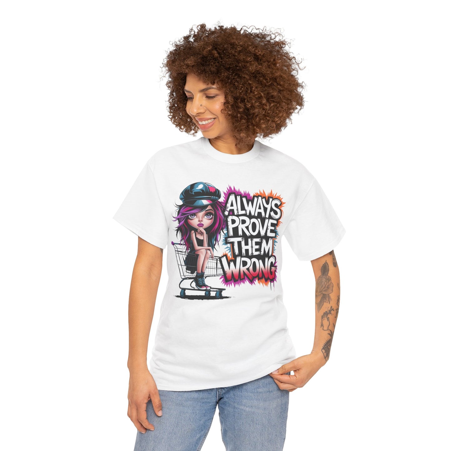 Always Prove Them Wrong Tee