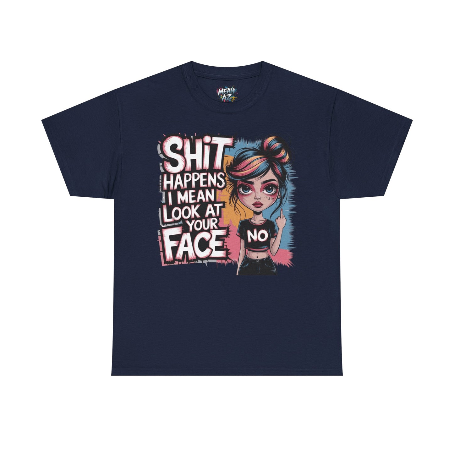 Shit Happens I Mean Tee