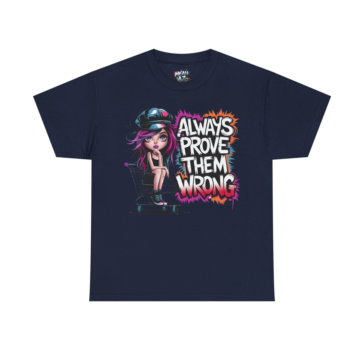 Always Prove Them Wrong Tee