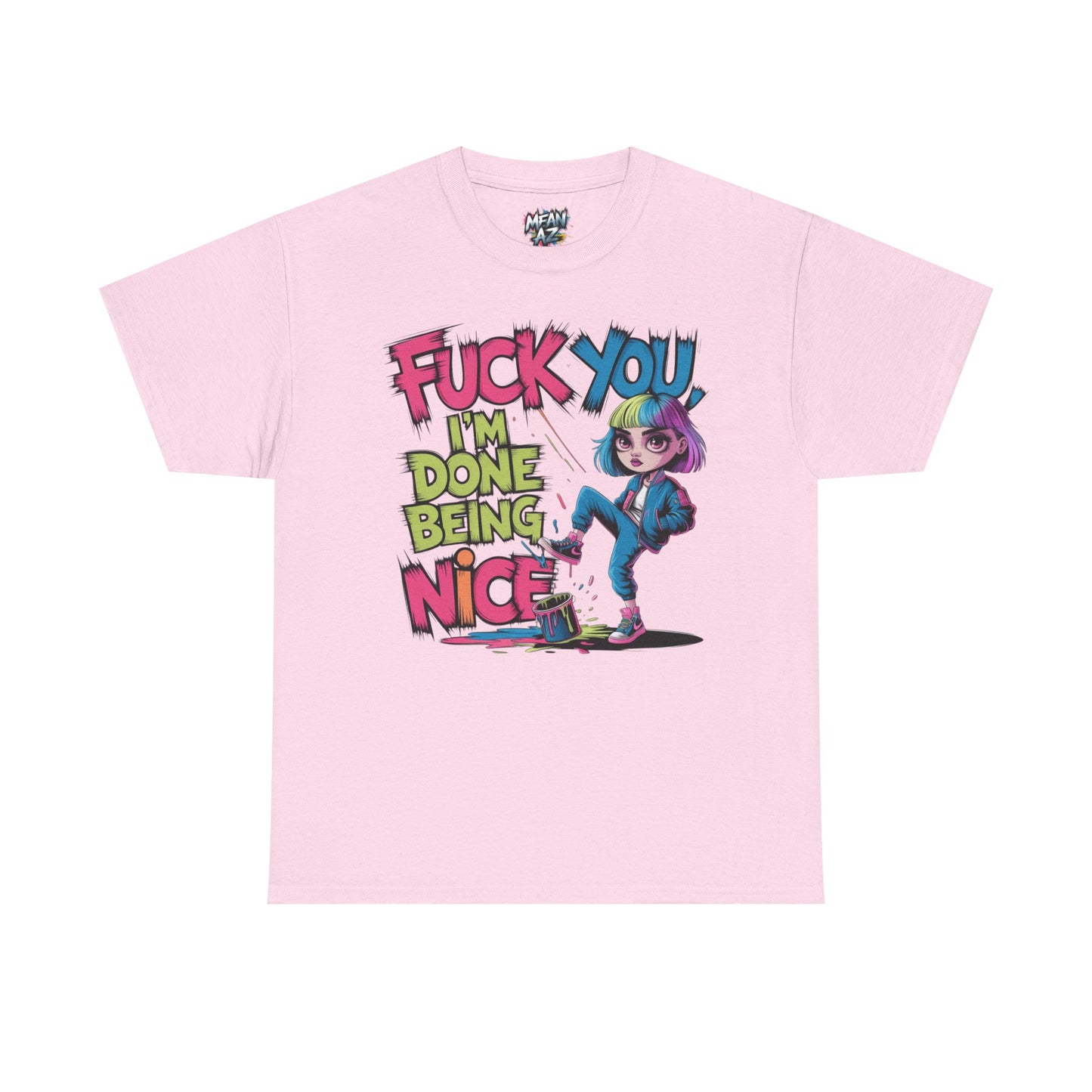 I'm Done Being Nice Tee