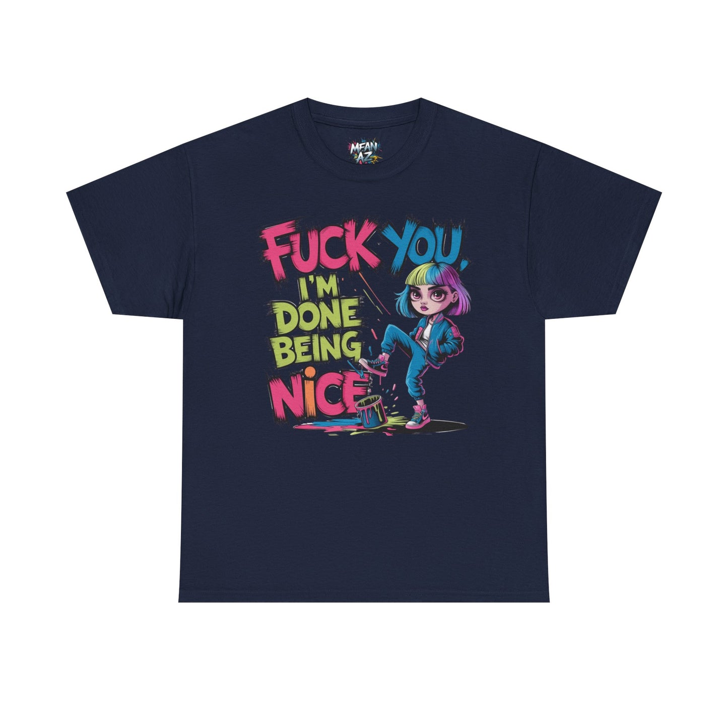 I'm Done Being Nice Tee