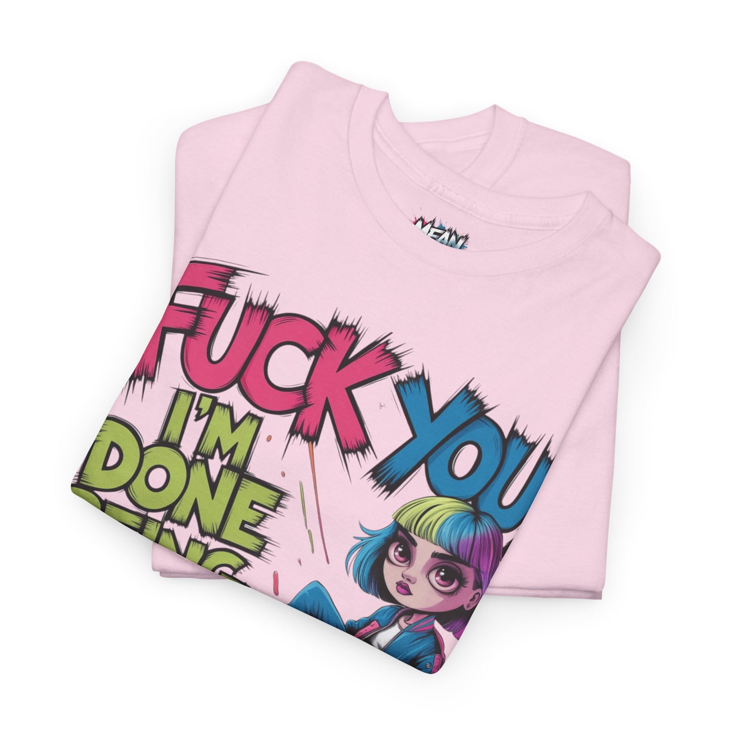 I'm Done Being Nice Tee