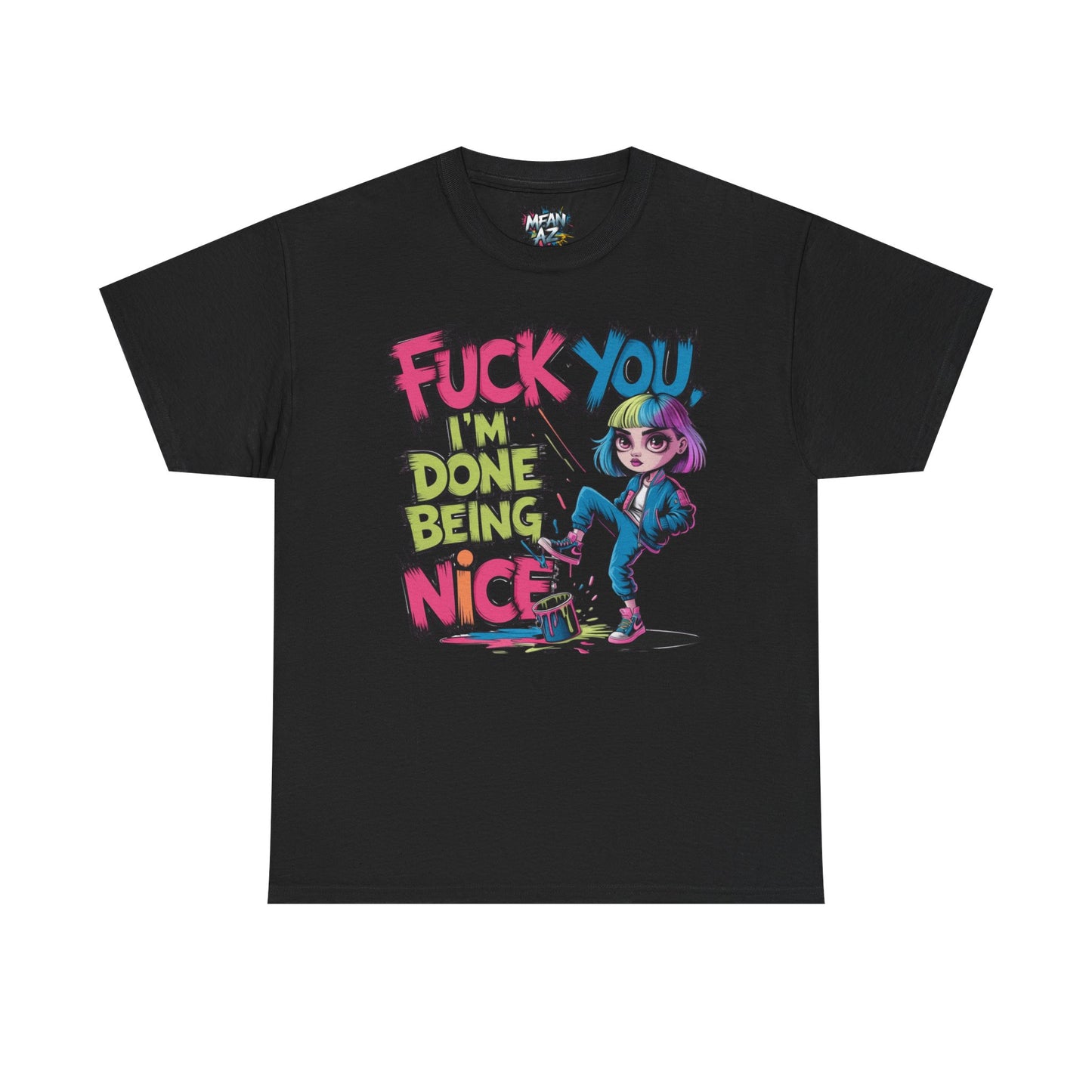 I'm Done Being Nice Tee