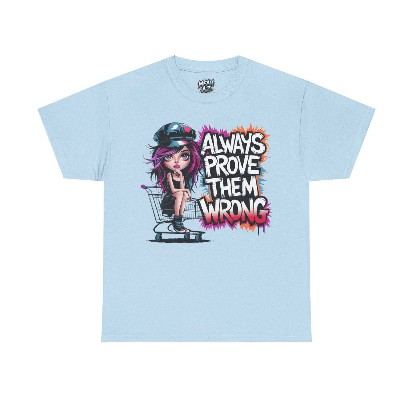 Always Prove Them Wrong Tee
