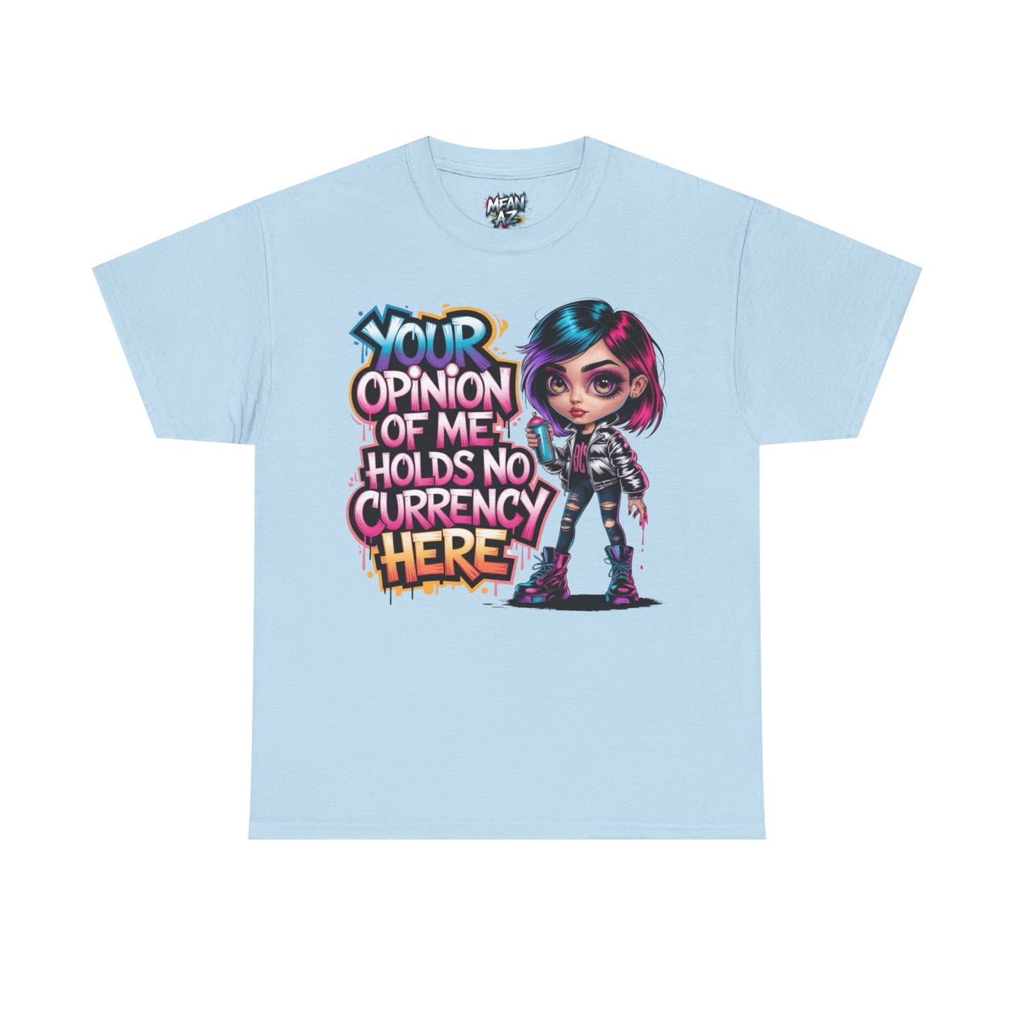 Your Opinion Of Me Tee