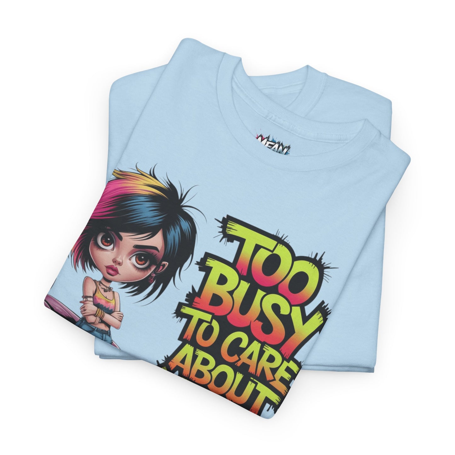 Too Busy To Care Tee