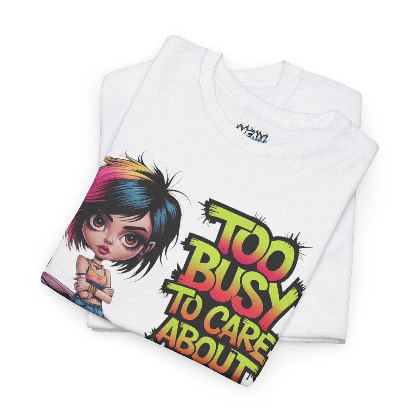 Too Busy To Care Tee