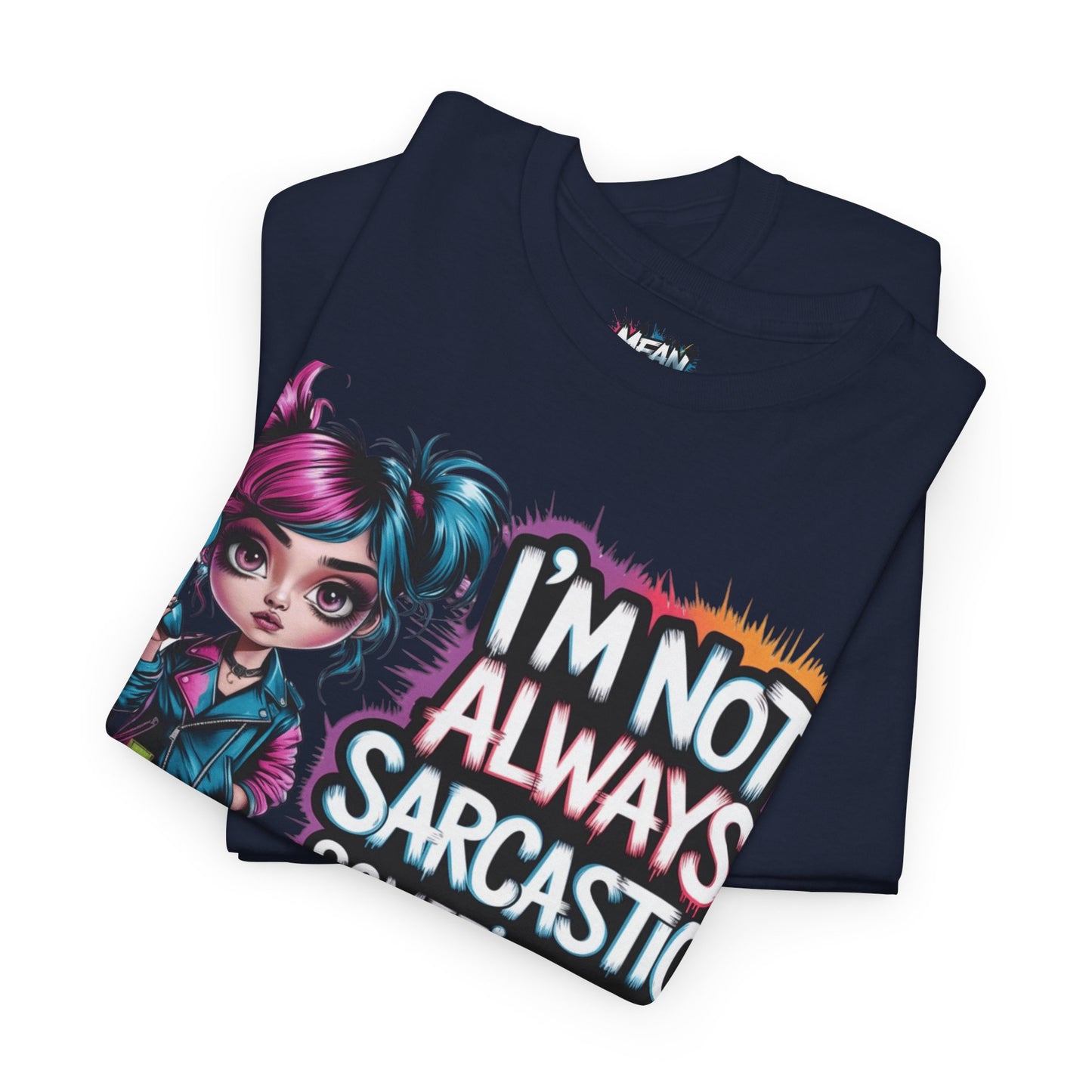 I'm Not Always Sarcastic Tee