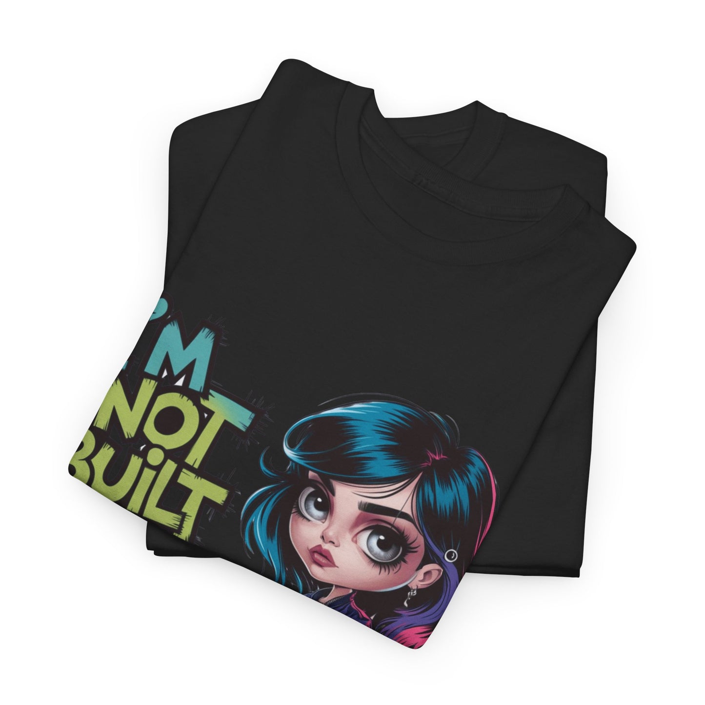 I'm Not Built Tee