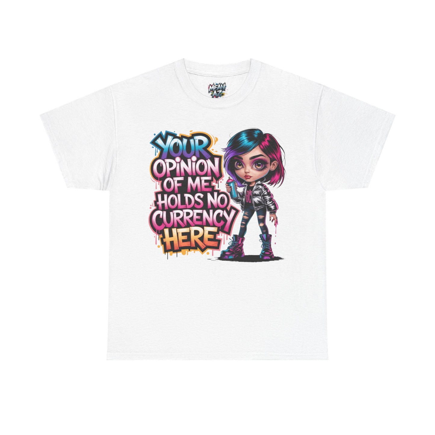 Your Opinion Of Me Tee