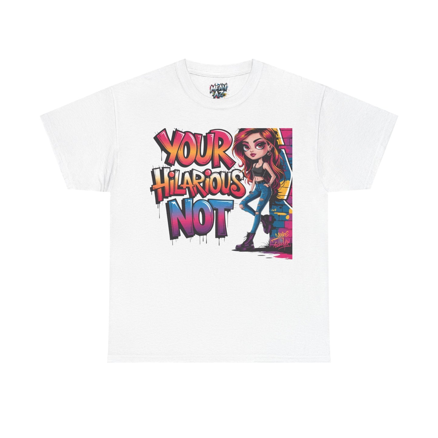Your Hilarious Not Tee