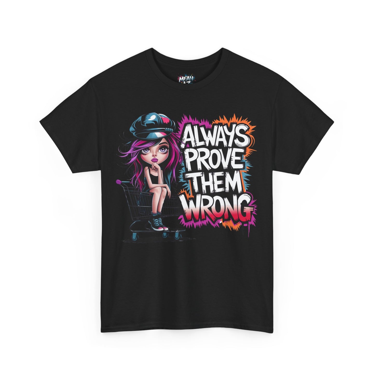 Always Prove Them Wrong Tee