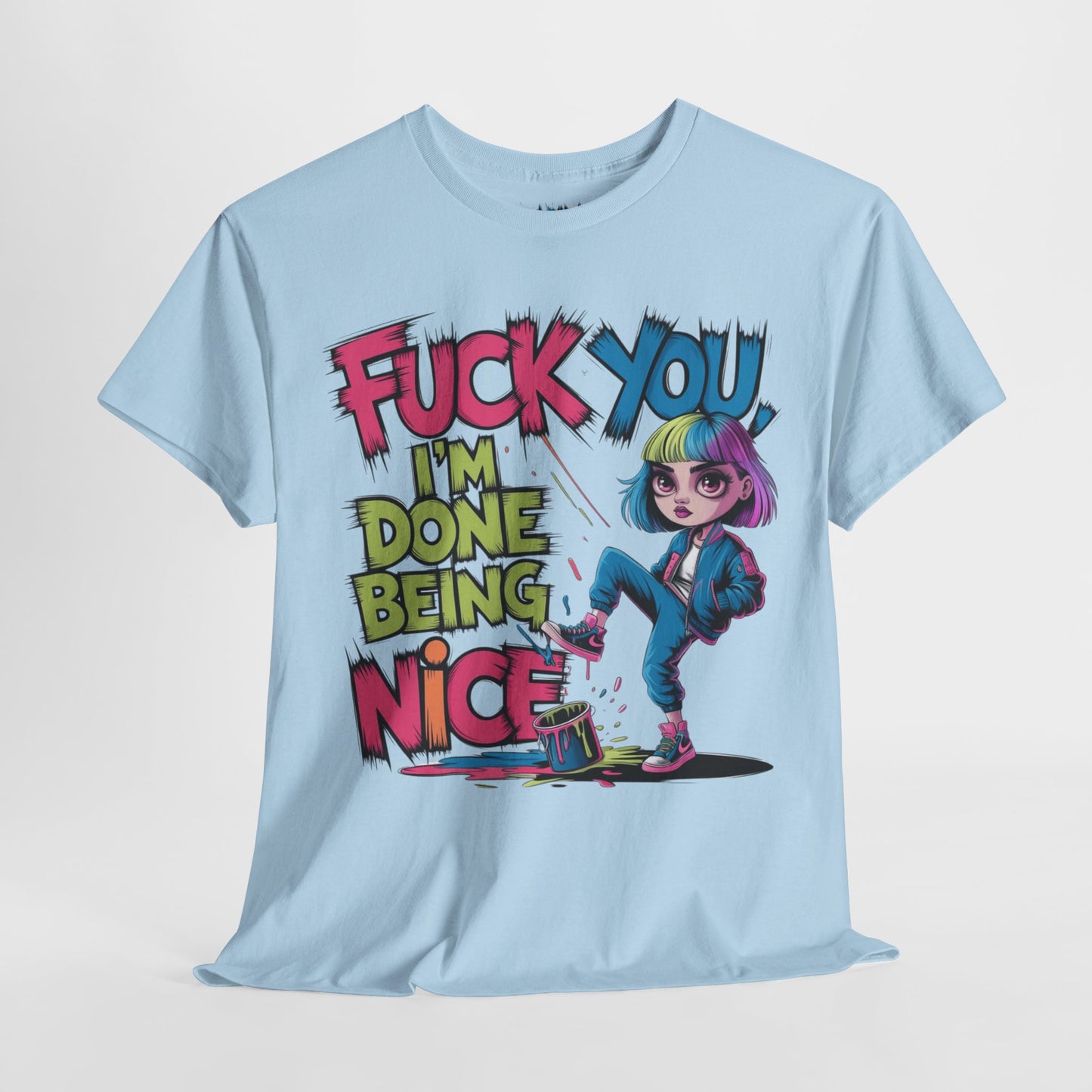 I'm Done Being Nice Tee