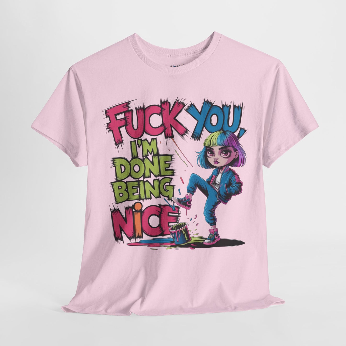 I'm Done Being Nice Tee
