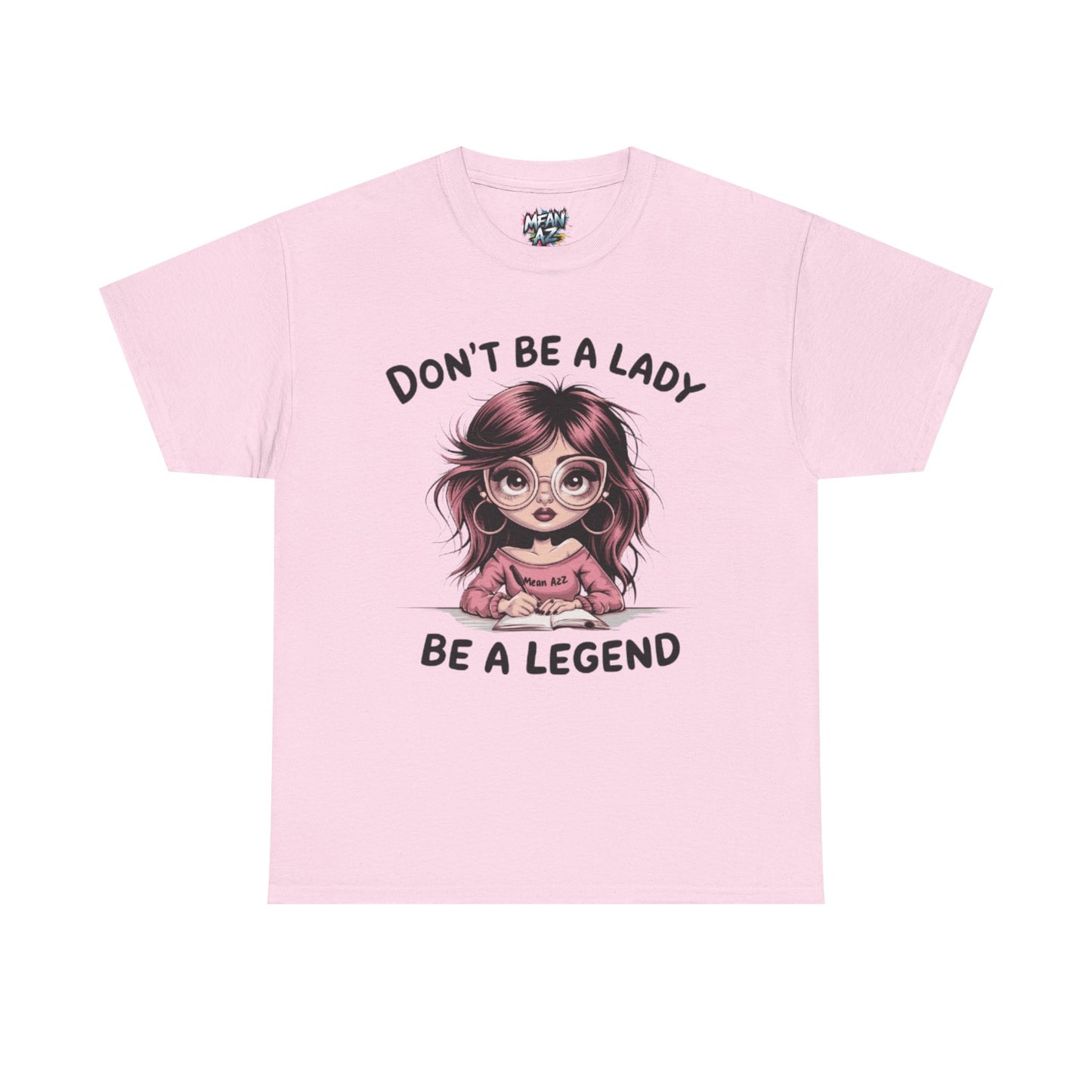 Don't Be A Lady Tee