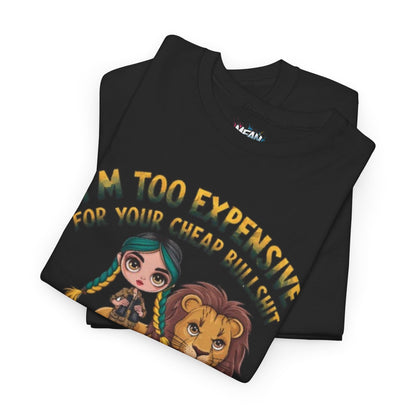 I'm Too Expensive Tee