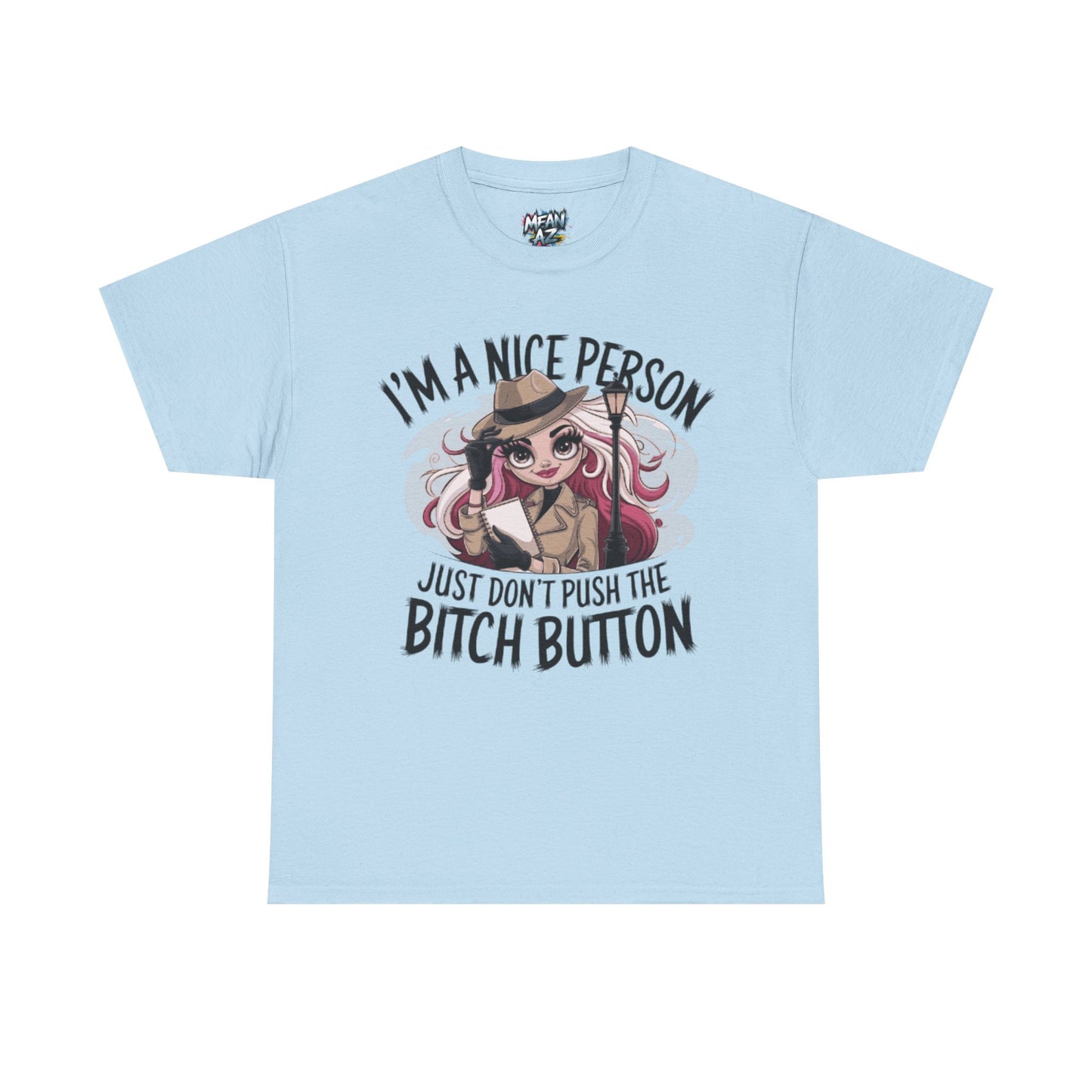 Don't Push The Bitch Button Tee