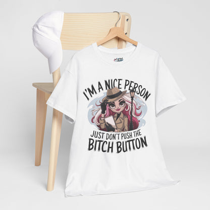 Don't Push The Bitch Button Tee