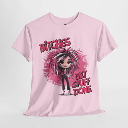 Bitches Get Stuff Done Tee