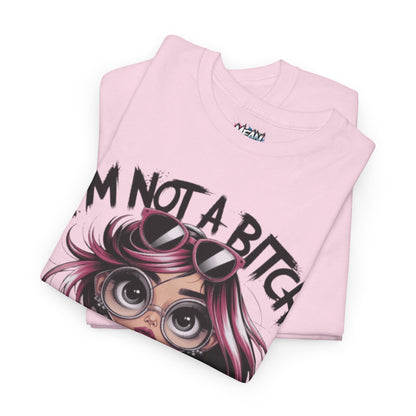 I'm Not A Bitch Attitude Tee